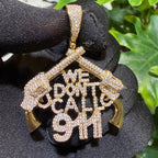 We Don't Call 911 Iced Hip Hop Statement Pendant